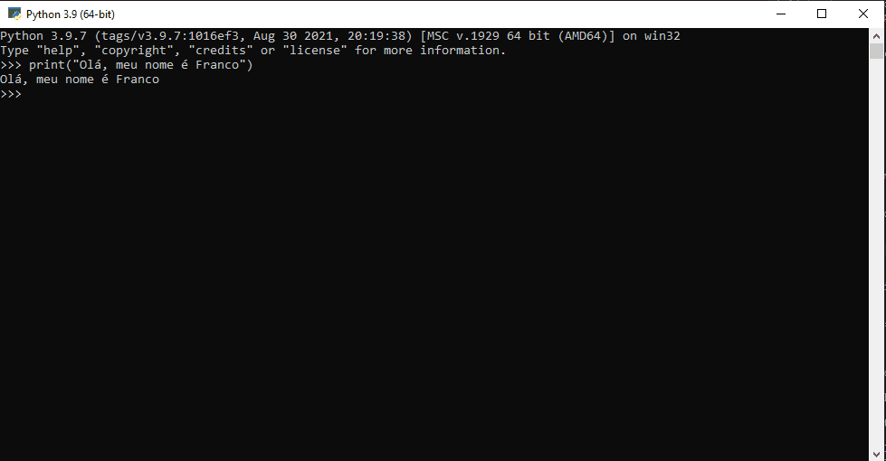 After you write `print("Olá, meu nome é Franco")` on the Python interpreter and press `enter`, the system will show the message "Olá, meu nome é Franco".